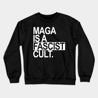 Maga is a Fascist Cult - white Crewneck Sweatshirt